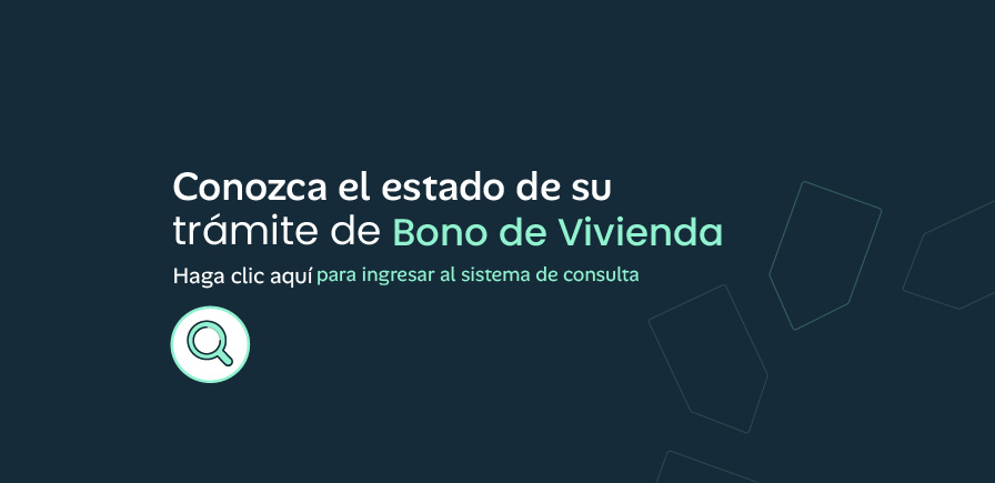 Conozca el estado de su trámite de Bono de Vivienda. Haga clik