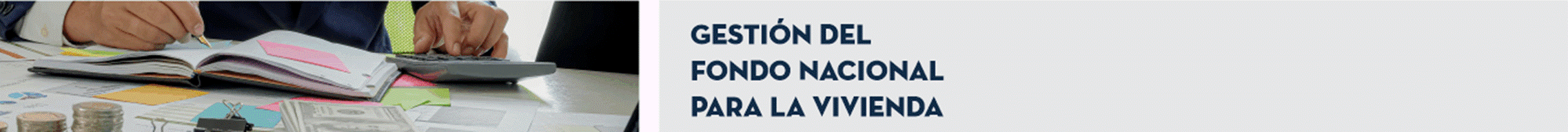 T&iacute;tulo: Gesti&oacute;n del Fondo Nacional para la Vivienda.