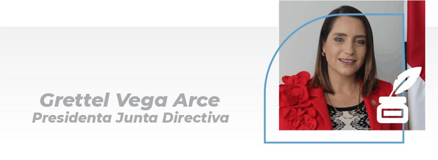 Grettel Vega Arce. Presidenta de Junta Directiva.