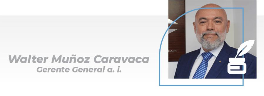 Walter Mu&ntilde;oz Caravaca. Gerente General a.i.